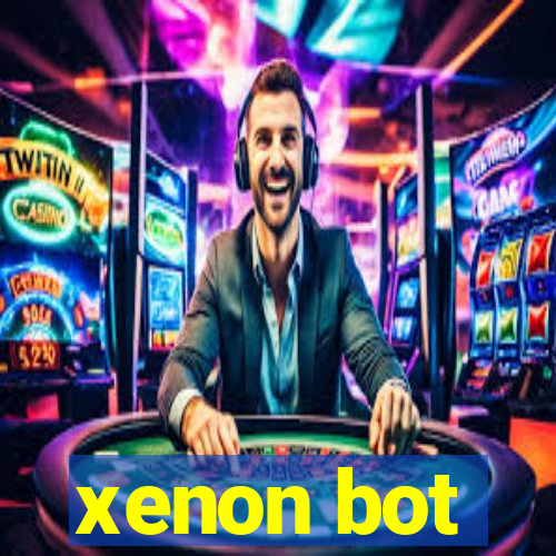 xenon bot